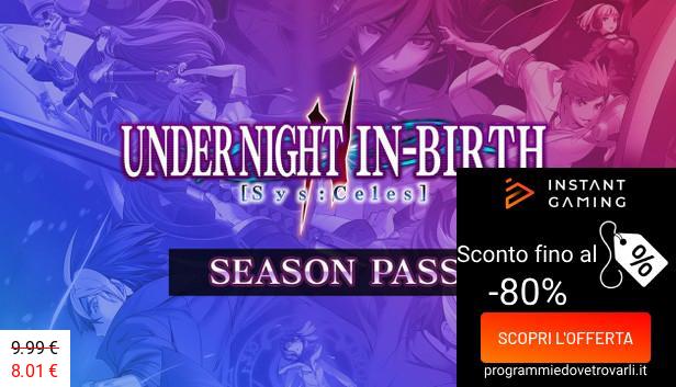 IG Sconto e Promo su UNDER NIGHT IN-BIRTH II Sys:Celes - Pass Stagionale