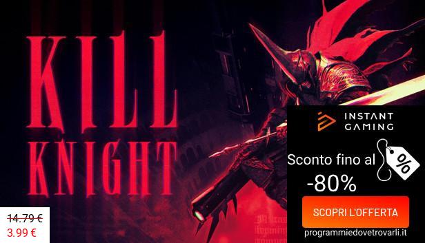 IG Sconto e Promo su Kill Knight