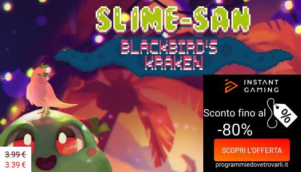 IG Sconto e Promo su Slime-san: Blackbird's Kraken