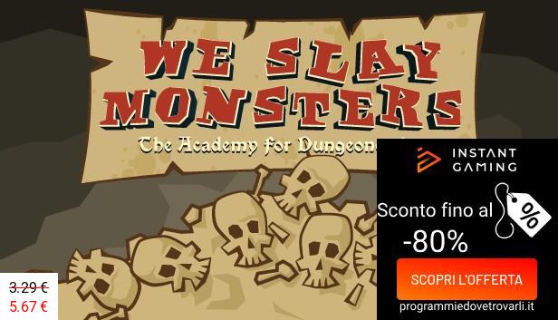 IG Sconto e Promo su We Slay Monsters